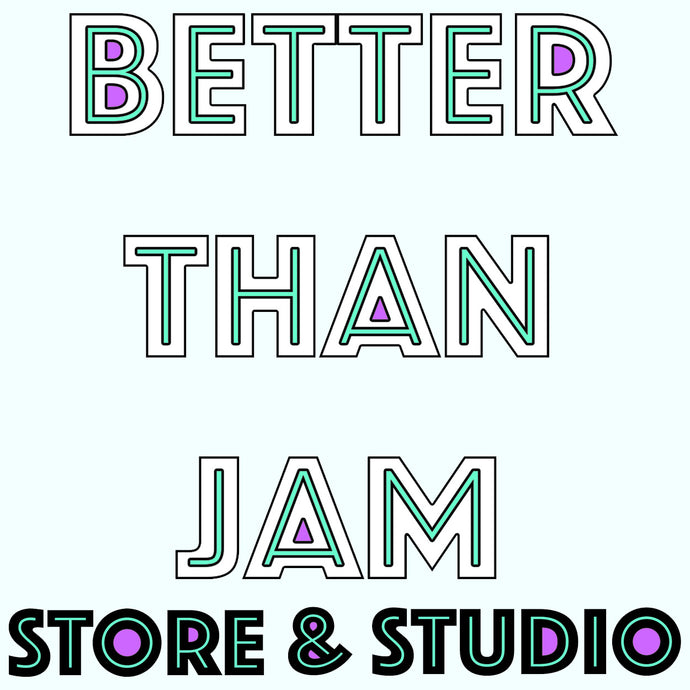 Better Than Jam's STORE & STUDIO Gift Card