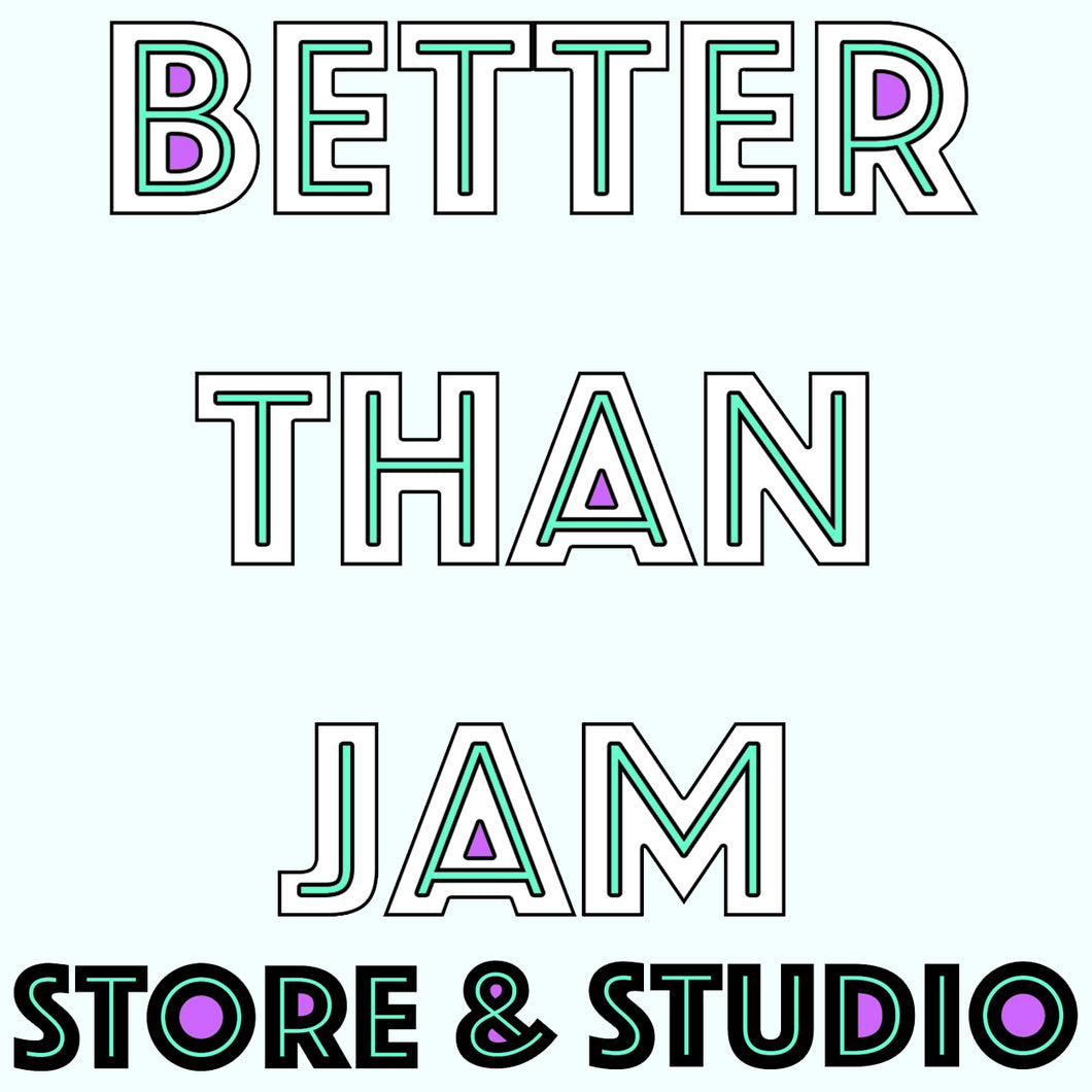 Better Than Jam's STORE & STUDIO Gift Card
